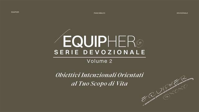 EquipHer Vol. 2: "Obiettivi Intenzionali Orientati al Tuo Scopo di Vita"