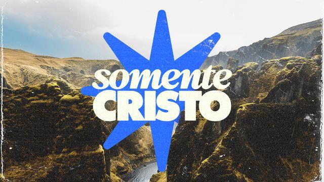 Somente Cristo