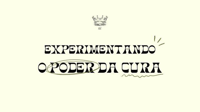 Experimentando O Poder Da Cura