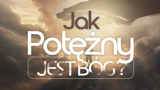 Jak potężny jest Bóg?