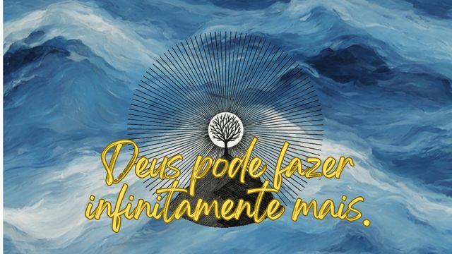 Deus Pode Fazer Infinitamente Mais