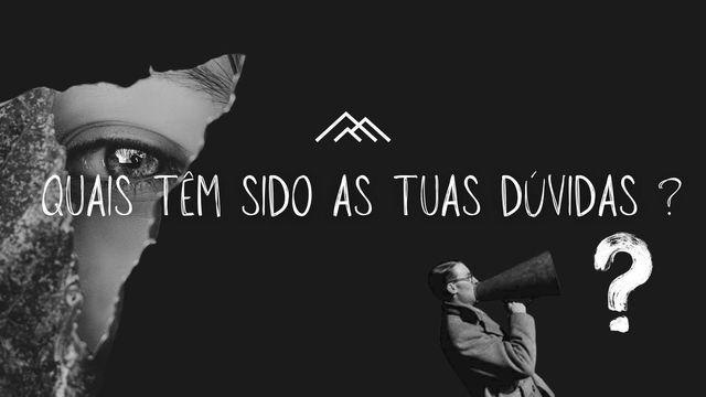 Quais têm sido as tuas dúvidas?