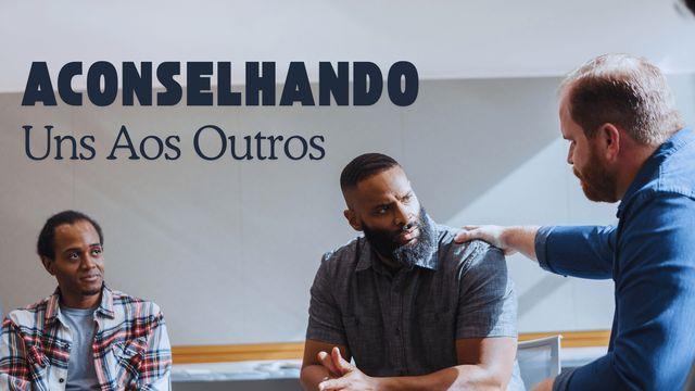 Aconselhando Uns Aos Outros