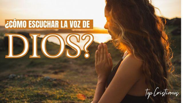 ¿Cómo Escuchar La Voz De Dios?