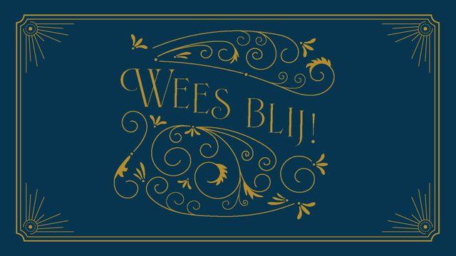 Wees blij!