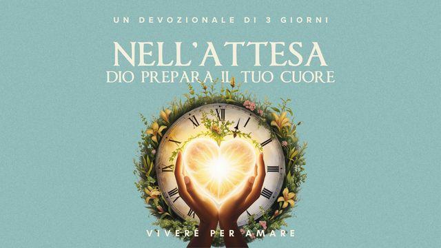 Nell'attesa Dio Prepara Il Tuo Cuore