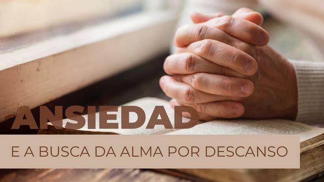 Ansiedade E a Busca Da Alma Por Descanso