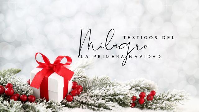 Testigos Del Milagro: La Primera Navidad