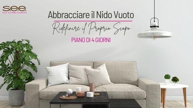 Abbracciare Il Nido Vuoto - Ridefinire Il Proprio Scopo