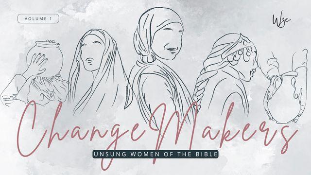 ChangeMakers: Unsung Women of the Bible (Vol 1)