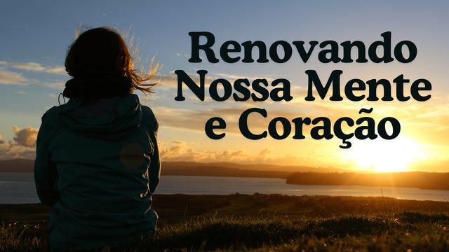 Renovando Nossa Mente E Coração