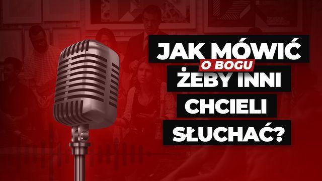 Jak mówić o Bogu, żeby inni chcieli słuchać?