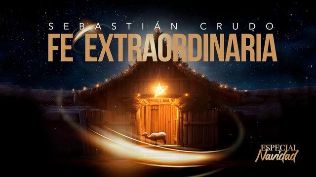 Fe Extraordinaria. Especial Navidad.