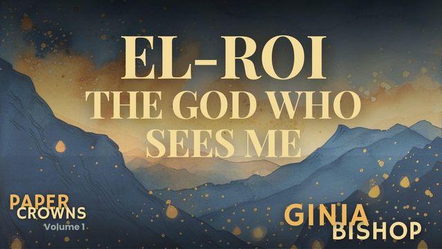 El-Roi the God Who Sees Me