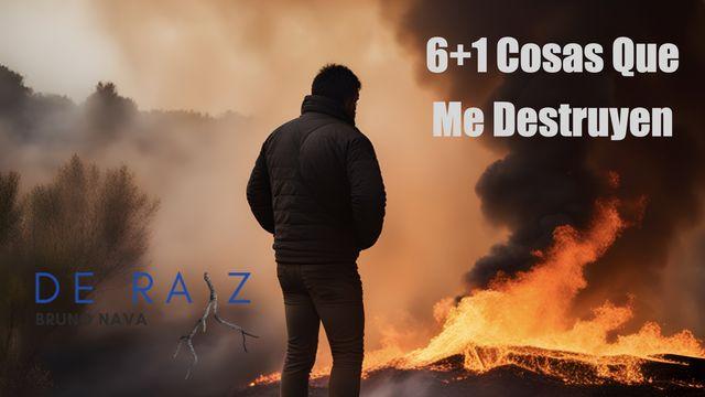 Cosas Que Me Destruyen 6+1