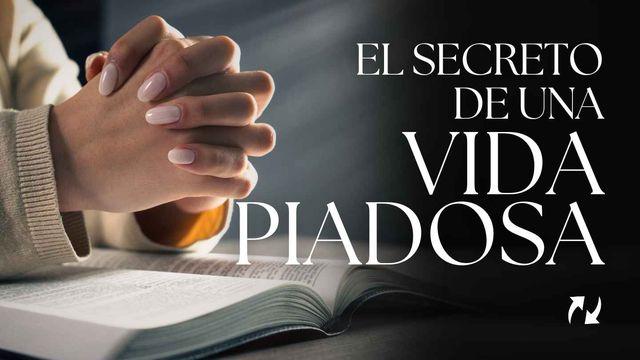 El Secreto De Una Vida Piadosa