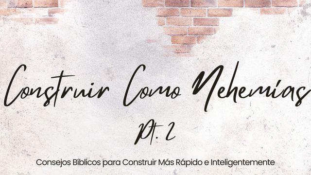Construir Como Nehemías Pt. 2