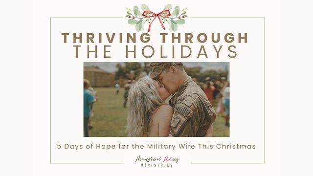 Thriving Through the Holidays: 5 Days of Hope for the Military Wife This Christmas