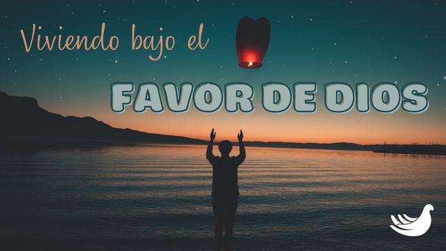 Viviendo Bajo El Favor De Dios