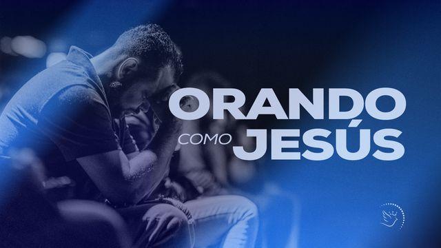 Orando como Jesús
