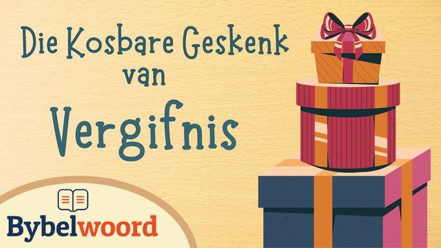 Die Kosbare Geskenk Van Vergifnis