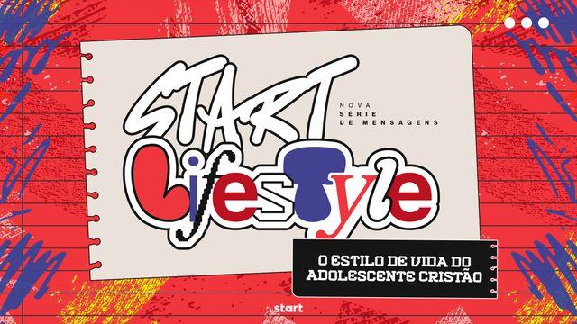 Start Lifestyle: o estilo de vida do adolescente cristão