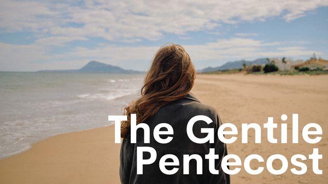The Gentile Pentecost (Acts 8-15)