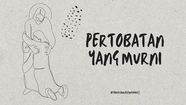 Pertobatan Yang Murni
