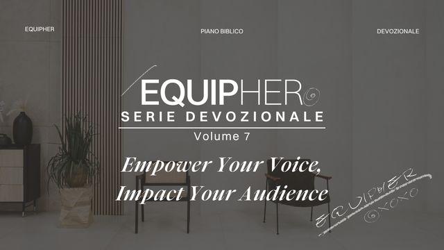 EquipHer Vol. 7: "Empower Your Voice, Impact Your Audience"