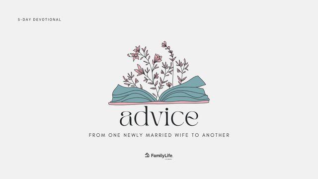 Advice From One Newly Married Wife to Another