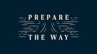 Prepare the Way: A 21-Day Reading Plan Through John by Justeina Brownlee Ин 8 У Сугынь