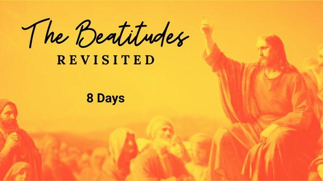 The Beatitudes Revisited