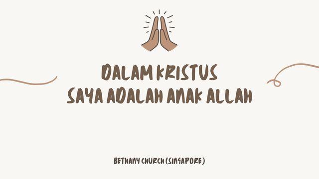 Dalam Kristus Saya adalah Anak Allah