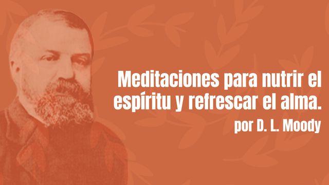 Meditaciones Para Nutrir El Espíritu Y Refrescar El Alma por D.L. Moody