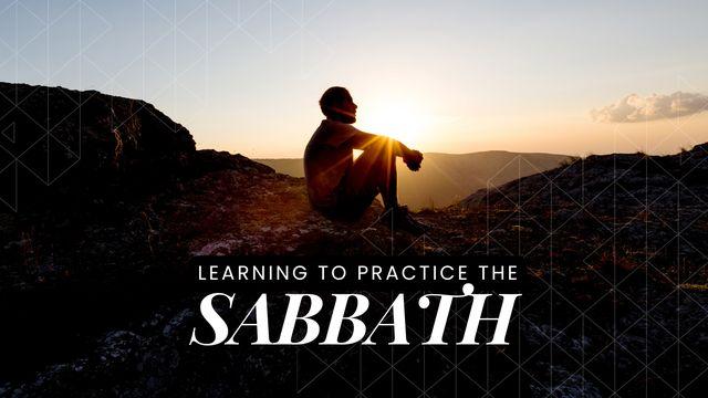 Learning to Practice the Sabbath
