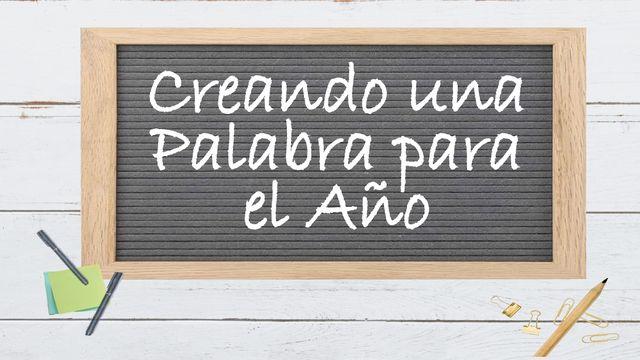 Creando una Palabra para el Año