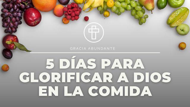 5 Días Para Glorificar a Dios en La Comida