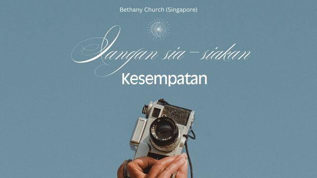 Jangan Sia-Siakan Kesempatan