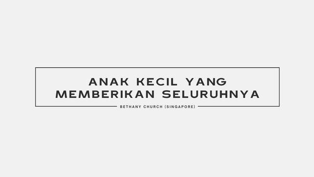 Anak Kecil Yang Memberikan Seluruhnya