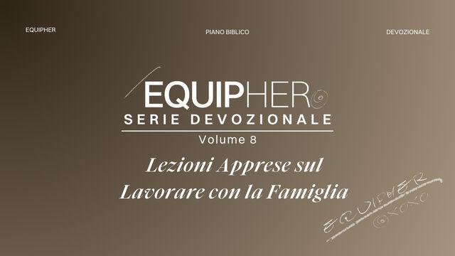 EquipHer Vol. 8: "Lezioni Apprese Sul Lavorare Con La Famiglia"