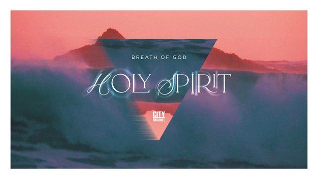 Holy Spirit - Breath of God