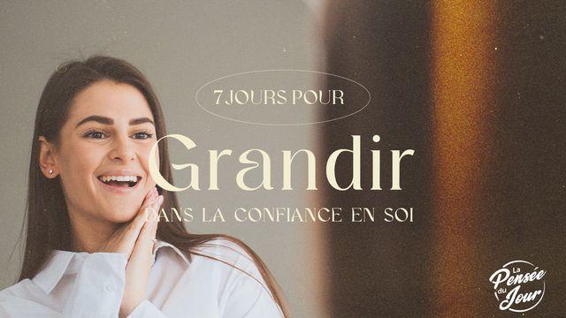 7 jours pour grandir dans la confiance en soi