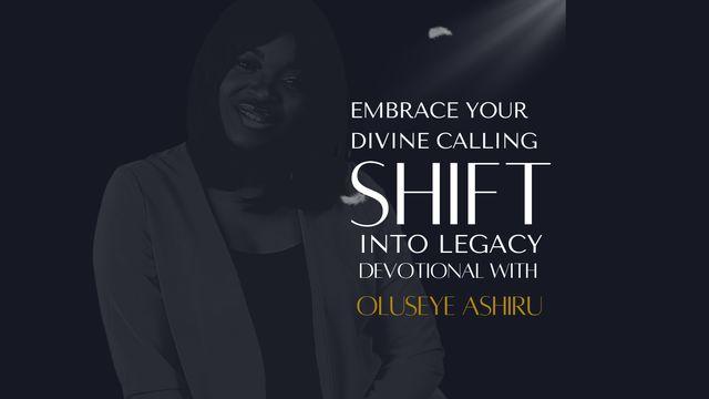 Shift Into Legacy: A 5-Day Devotional to Launch You Into a Life of Purpose