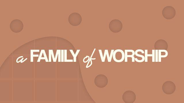 A Family of Worship