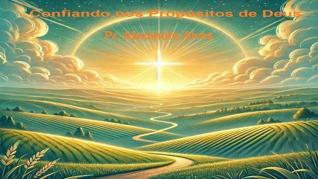 Confiando Nos Propósitos De Deus