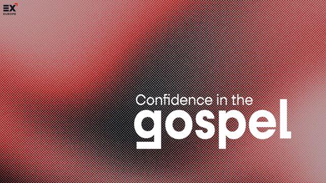 Confidence in the Gospel // Gospel X - Multiplying the Message