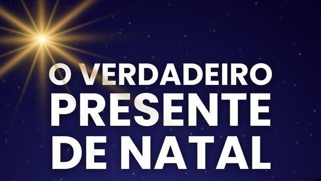 O Verdadeiro Presente De Natal