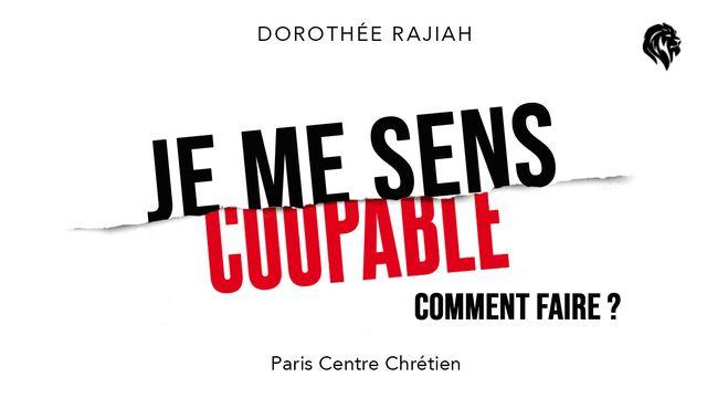 Je Me Sens COUPABLE, Comment Faire ?