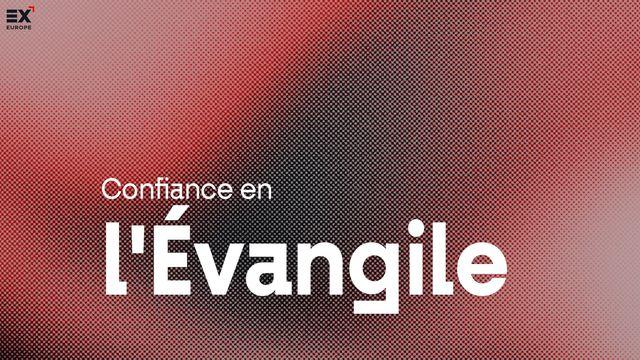 Confiance en L'évangile // Gospel X - L’évangile Par Tous, Pour Tous.