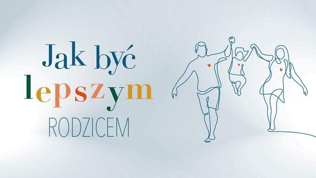 Jak być lepszym rodzicem?